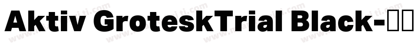 Aktiv GroteskTrial Black字体转换